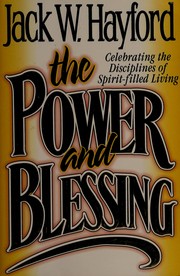 Front cover of The Power and Blessing by Jack W. Hayford