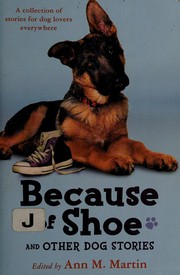 Front cover of Because of Shoe and other dog stories by Ann M. Martin