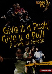 Cover of Give It a Push! Give It a Pull! by Jennifer Boothroyd
