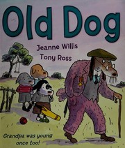Cover of Old Dog by Jeanne Willis