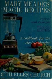 Cover of Mary Meade's magic recipes for the electric blender by Ruth Ellen Church