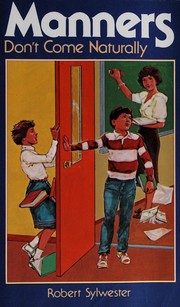 Cover of Manners don't come naturally by Robert Sylwester
