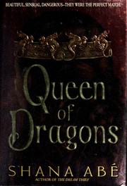 Front cover of Queen Of Dragons by Shana Abé