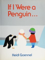 Front cover of If I were a penguin-- by Heidi Goennel