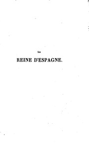 Cover of La reine d'Espagne: drame en cinq actes, représenté une seule fois sur le Théatre-français (5 .. by Henri de Latouche