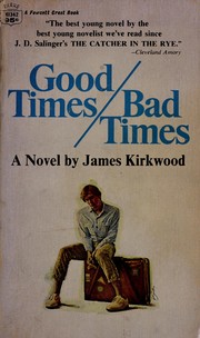 Front cover of Good Times, Bad Times by James Kirkwood