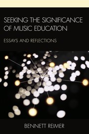 Front cover of Seeking the significance of music education by Bennett Reimer