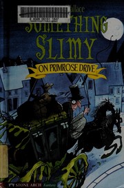 Front cover of Something Slimy on Primrose Drive by Karen Wallace