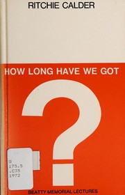 Cover of How long have we got? by Peter Ritchie Calder