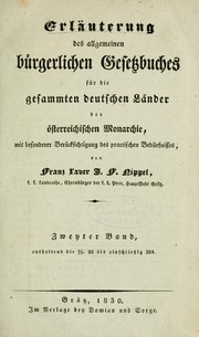 Front cover of Erläuterung des allgemeinen büngerlichen Gesetzbuches für die gesammten deutschen Länder der österreichischen Monarchie, mit besonderer Berücksichtigung des practischen Bedürfnisses by Franz Xaver Joseph Fidelis Nippel