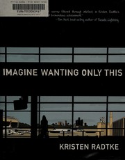 Cover of Imagine wanting only this by Kristen Radtke