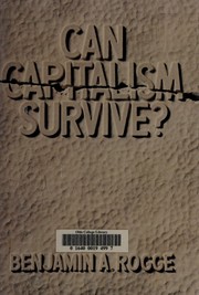 Cover of Can capitalism survive? by Benjamin A. Rogge