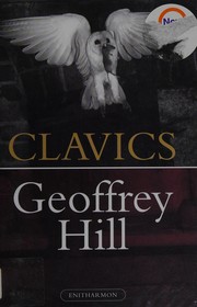 Front cover of Clavics by Geoffrey Hill