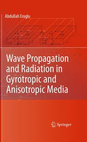 Front cover of Wave Propagation and Radiation in Gyrotropic and Anisotropic Media by Abdullah Eroglu