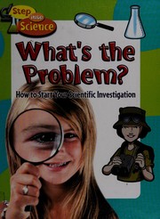 Cover of What's the problem? How to start your scientific investigation by Kylie Burns
