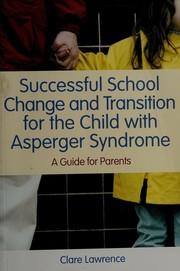 Front cover of Successful school change and transition for the child with asperger syndrome by Clare Lawrence