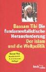 Front cover of Die fundamentalistische Herausforderung. Der Islam und die Weltpolitik by Bassam Tibi