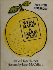Cover of What makes a lemon sour? by Gail Kay Haines