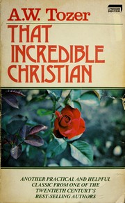 Front cover of That Incredible Christian by A. W. Tozer