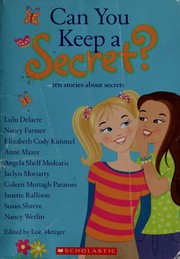 Front cover of Can you keep a secret? by Lois Metzger