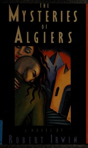 Front cover of The mysteries of Algiers by Robert Irwin