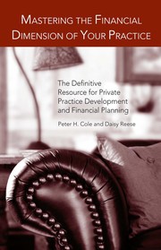 Front cover of Mastering the financial dimension of your practice by Peter Cole