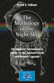 Front cover of The mythology of the night sky by David E. Falkner