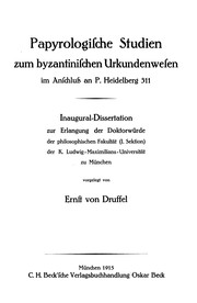 Front cover of Papyrologische Studien zum byzantinischen Urkundenwesen im Anschluss an P. Heidelberg 311 by Ernst von Druffel