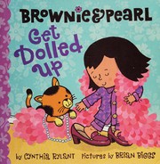 Front cover of Brownie & Pearl get dolled up by Cynthia Rylant