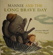 Front cover of Mannie and the long brave day by Martine Murray