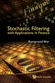Front cover of Stochastic filtering with applications in finance by Ramaprasad Bhar