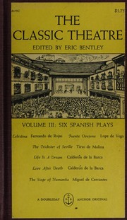 Cover of The classic theatre by Eric Bentley