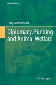 Front cover of Diplomacy, Funding and Animal Welfare by Larry Winter Roeder