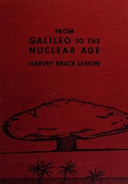Front cover of From Galileo to the nuclear age by Harvey Brace Lemon