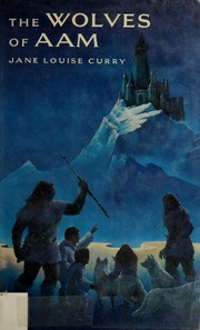 Front cover of The wolves of Aam by Jane Louise Curry