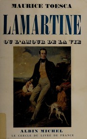 Front cover of Lamartine ou l'amour de la vie by Maurice Toesca