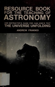Front cover of Resource Book for the Teaching of Astronomy and Instructor's Manual for Ivan King's Text, 'the Universe Unfolding' by Andrew Frabknoi