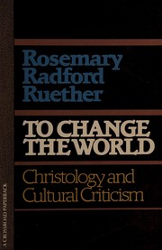 Cover of To change the world by Rosemary Radford Ruether