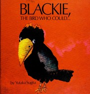 Cover of Blackie, the bird who could! by Yutaka Sugita