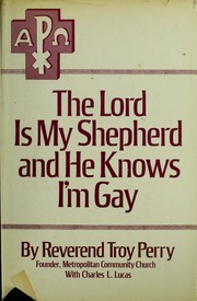 Cover of The Lord is my shepherd and he knows I'm gay by Troy D. Perry
