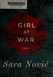 Front cover of Girl at war by Sara Nović