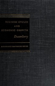 Front cover of Business cycles and economic growth by James Stemble Duesenberry