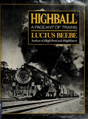 Front cover of Highball, a pageant of trains by Lucius Morris Beebe