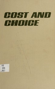 Front cover of Cost and choice; an inquiry in economic theory by James M. Buchanan