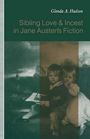 Front cover of Sibling love and incest in Jane Austen's fiction by Glenda A. Hudson