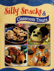 Cover of Silly Snacks & Classroom Treats by For Test