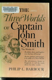 Front cover of The three worlds of Captain John Smith by Philip L. Barbour