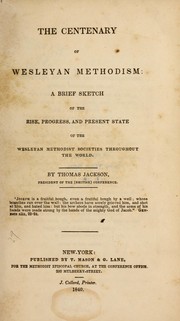 Cover of The centenary of Wesleyan Methodism by Jackson, Thomas