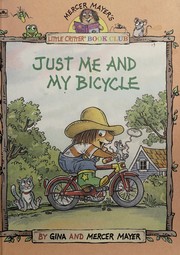 Front cover of Just me and my bicycle by Gina Mayer