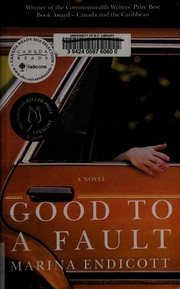 Cover of Good to a fault by Marina Endicott
